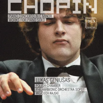 Chopin: Piano Concerto in E minor - Works for Piano Solo by Lukas Geniusas