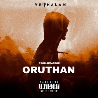 ORUTHAN by VETHALAM