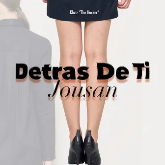 Detras de Ti by Jousan