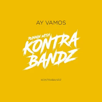 Ay Vamos by Kontrabandz