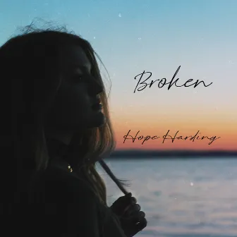 Broken by Hope Harding