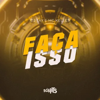 Faça Isso by Dj Tay