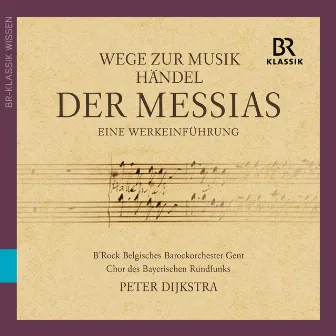 Wege zur Musik: Der Messias by B'Rock Orchestra