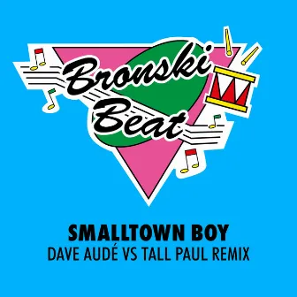 Smalltown Boy (Dave Audé vs Tall Paul Remix) by Bronski Beat