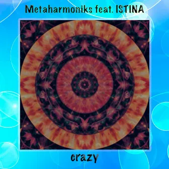 Crazy by Metaharmoniks