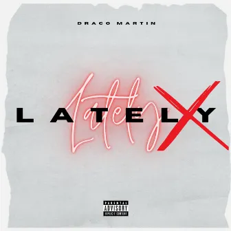 Lately by Draco Martin