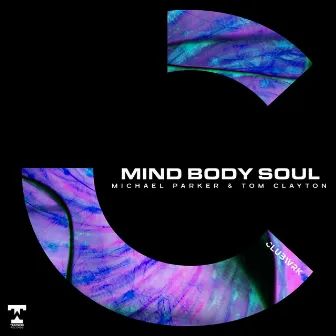 Mind Body Soul by Tom Clayton