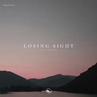 Losing Sight by CLOVER