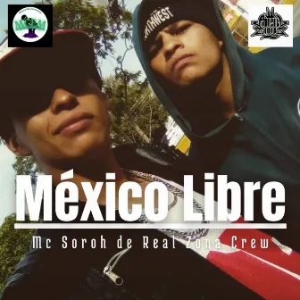 Mexico Libre by Real Zona crew