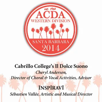 2014 American Choral Directors Association, Western Division (ACDA): Cabrillo College's Il Dolce Suono & Inspiravi [Live] by Cabrillo College's Il Dolce Suono