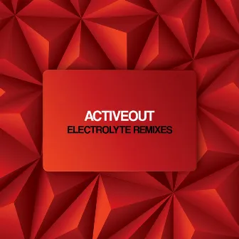 Electrolyte Remixes by Activeout