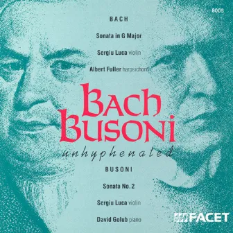 Bach, J.S.: Sonata No. 6 for Violin and Harpsichord in G Major / Busoni, F.: Violin Sonata No. 2 by Sergiu Luca