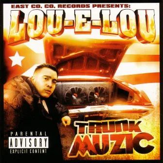 Trunk Muzic by Lou E Lou