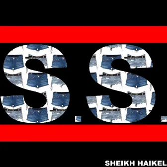 S.S. by Sheikh Haikel