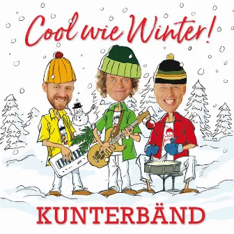 Cool wie Winter by KunterBänd