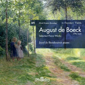 In Flanders' Fields Vol. 64: August de Boeck, Selected Piano Works by August de Boeck