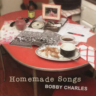 Homemade Songs by Bobby Charles