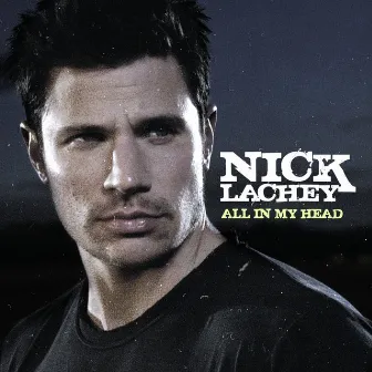 All In My Head (Main Version) by Nick Lachey