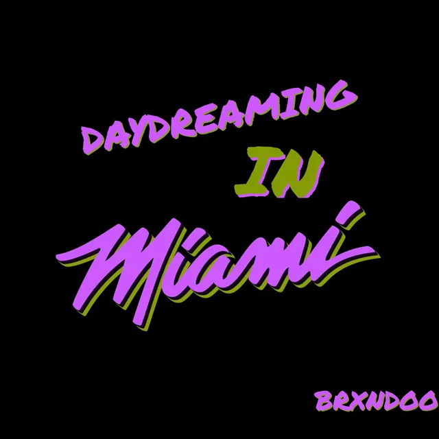 Daydreaming in Miami (1 Year Anniversary Edition)