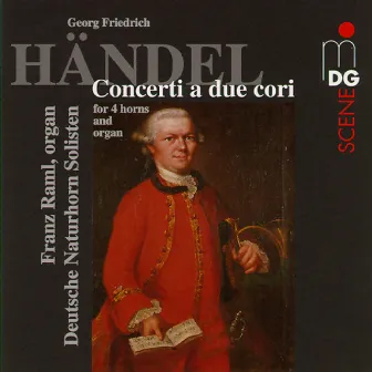 Handel: Concerti a due cori by Franz Raml