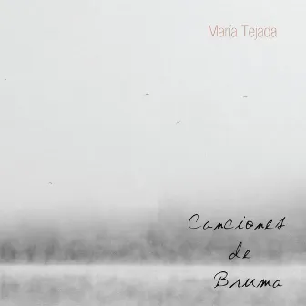 Canciones de Bruma by Maria Tejada