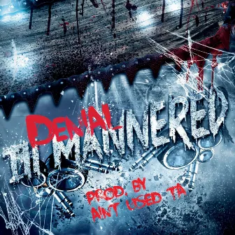 Ill-Mannered by Denial