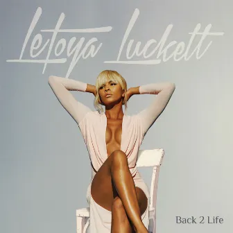 Back 2 Life by LeToya Luckett