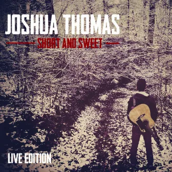 Short&Sweet (Live Edition) - EP by Joshua Thomas