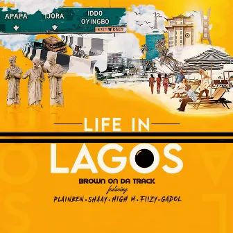 Life In Lagos by Brown On Da Track