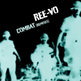 Combat (Remixes) by Ree-Vo