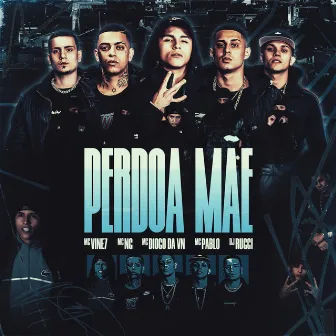 Perdoa Mãe by Mc Pablo