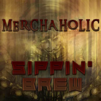 Sippin' Brew by Merchaholic