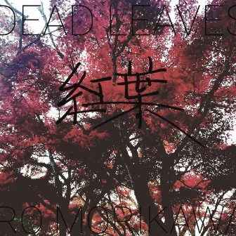 Dead Leaves by Ro Morikawa