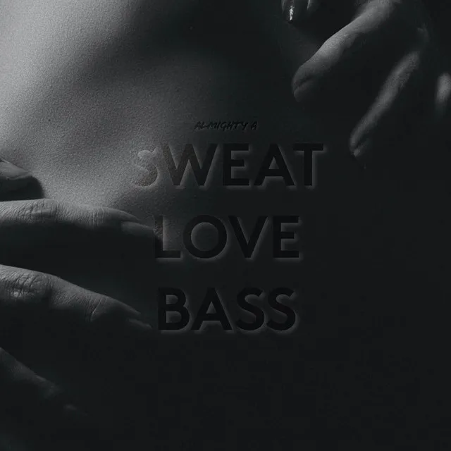 Sweat, Love & Bass