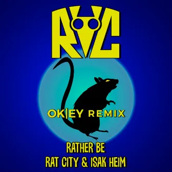 Rather Be (OKEY Remix) by Isak Heim