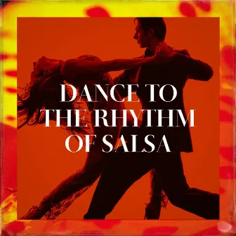 Dance to the Rhythm of Salsa by Unknown Artist