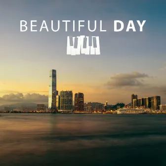 Beautiful Day – Jazz for Good Mood, Soothing Jazz, Piano Bar, Mellow Jazz by Awesome Holidays Collection