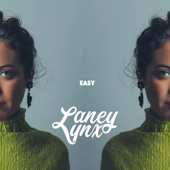 Easy by Laney Lynx