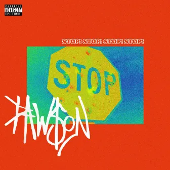 Stop! by Daw$on