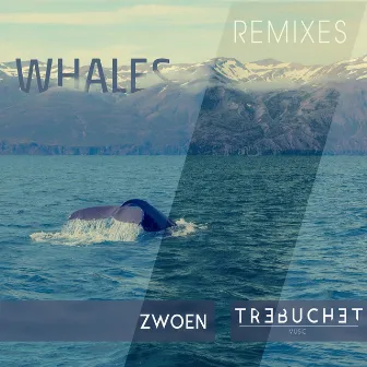 Whales Remixes by Zwoen