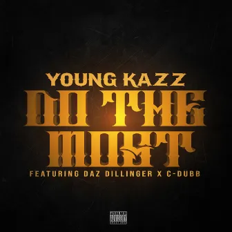 Do The Most by Young Kazz