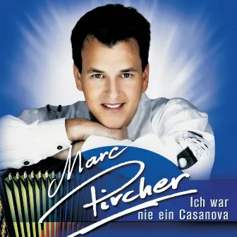 Ich War Nie Ein Casanova by Marc Pircher