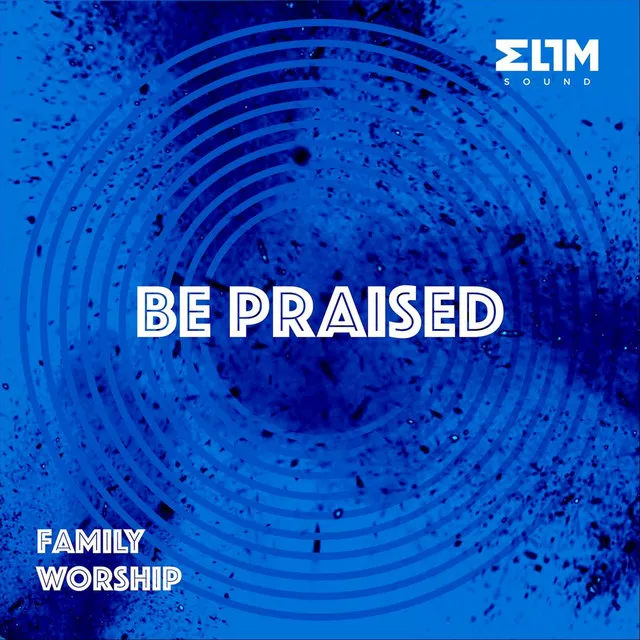 Be Praised: Family Worship