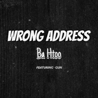 Wrong Address by Ba Htoo