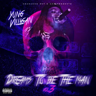 Dreams to Be the Man, Vol. 3 by Yung Villigan