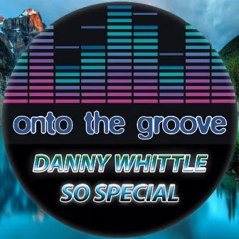 So Special by Danny Whittle