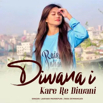 Diwanai Kare Re Diwani by 