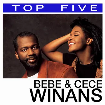 Top 5: Hits by Bebe & Cece Winans