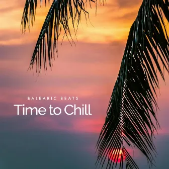 Time to Chill by Balearic Beats