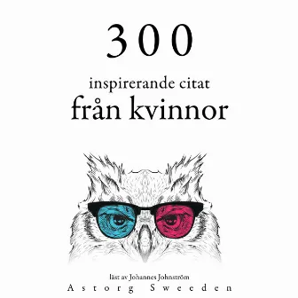 300 citat från inspirerande kvinnor (Samling av de bästa citat) by Anne Frank